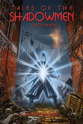 Les Contes des Hommes de l'Ombre 11 : Force Majeure - Tales of the Shadowmen 11: Force Majeure