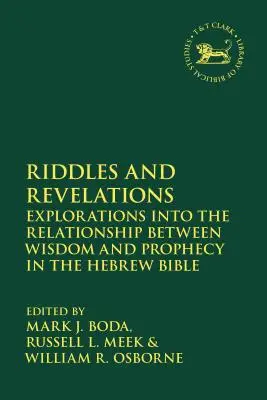 Énigmes et révélations : Exploration de la relation entre sagesse et prophétie dans la Bible hébraïque - Riddles and Revelations: Explorations into the Relationship between Wisdom and Prophecy in the Hebrew Bible