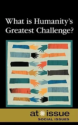Quel est le plus grand défi de l'humanité ? - What Is Humanity's Greatest Challenge?