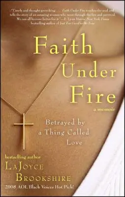 La foi en danger : Trahie par ce qu'on appelle l'amour - Faith Under Fire: Betrayed by a Thing Called Love