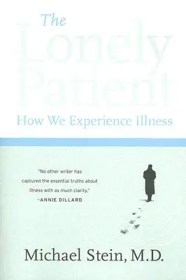 Le patient solitaire : Comment nous vivons la maladie - The Lonely Patient: How We Experience Illness