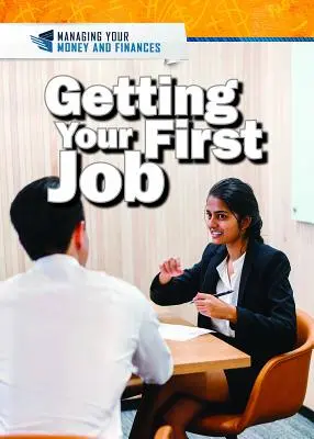 Obtenir son premier emploi - Getting Your First Job