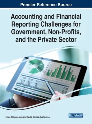 Défis en matière de comptabilité et d'information financière pour les pouvoirs publics, les organisations à but non lucratif et le secteur privé - Accounting and Financial Reporting Challenges for Government, Non-Profits, and the Private Sector