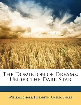 La domination des rêves : Sous l'étoile noire - The Dominion of Dreams: Under the Dark Star