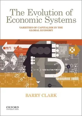 L'évolution des systèmes économiques : Les variétés de capitalisme dans l'économie mondiale - The Evolution of Economic Systems: Varieties of Capitalism in the Global Economy