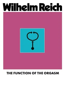 La fonction de l'orgasme - The Function of the Orgasm