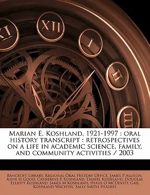 Marian E. Koshland, 1921-1997 : Transcription de l'histoire orale : Rétrospective d'une vie de science académique, de famille et d'activités communautaires / 200 - Marian E. Koshland, 1921-1997: Oral History Transcript: Retrospectives on a Life in Academic Science, Family, and Community Activities / 200