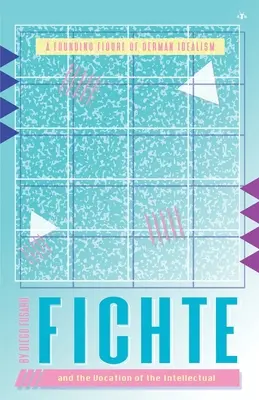 Fichte et la vocation de l'intellectuel - Fichte and the Vocation of the Intellectual