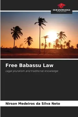 La loi Babassu libre - Free Babassu Law