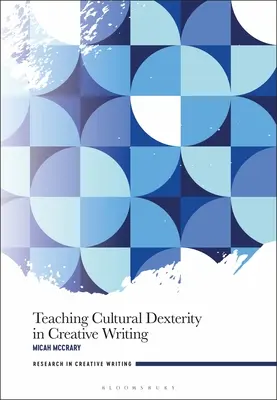 Enseigner la dextérité culturelle dans la création littéraire - Teaching Cultural Dexterity in Creative Writing