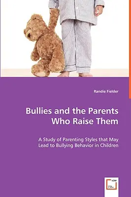 Les brutes et les parents qui les élèvent - Bullies and the Parents Who Raise Them