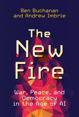 Le nouveau feu : guerre, paix et démocratie à l'ère de l'IA - The New Fire: War, Peace, and Democracy in the Age of AI