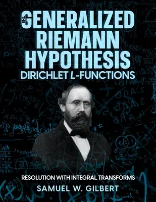 Hypothèse de Riemann généralisée - Fonctions L de Dirichlet : Résolution avec les transformations intégrales - The Generalized Riemann Hypothesis - Dirichlet L-functions: Resolution with Integral Transforms