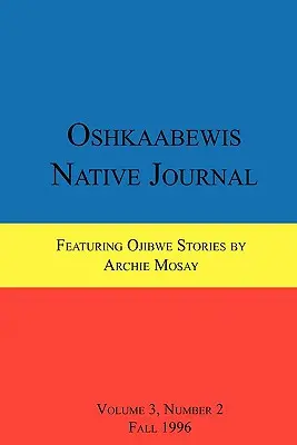 Journal autochtone des Oshkaabewis (Vol. 3, No. 2) - Oshkaabewis Native Journal (Vol. 3, No. 2)