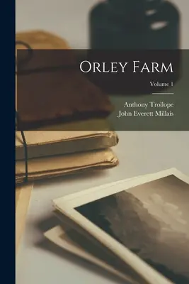 La ferme d'Orley ; Volume 1 - Orley Farm; Volume 1