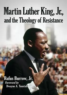 Martin Luther King et la théologie de la résistance - Martin Luther King, Jr., and the Theology of Resistance