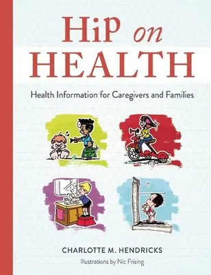 Hip on Health : Informations sur la santé pour les soignants et les familles - Hip on Health: Health Information for Caregivers and Families