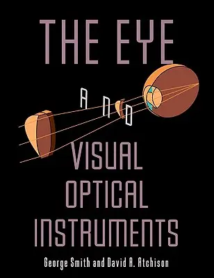 L'oeil et les instruments d'optique visuelle - The Eye and Visual Optical Instruments