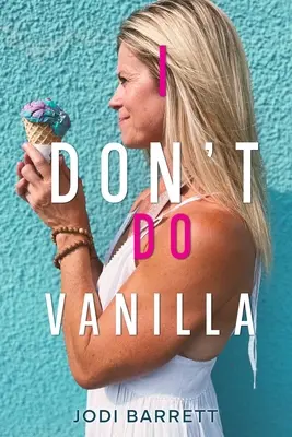 Je ne fais pas de vanille - I Don't Do Vanilla