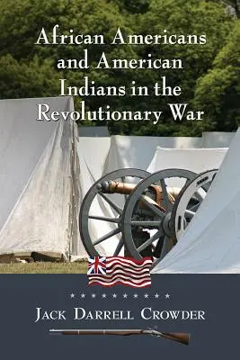 Les Afro-Américains et les Amérindiens dans la guerre d'Indépendance - African Americans and American Indians in the Revolutionary War