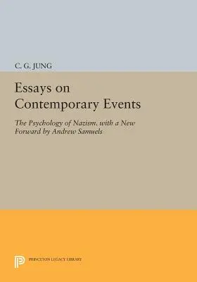 Essais sur les événements contemporains : La psychologie du nazisme. avec un nouvel avant-propos d'Andrew Samuels - Essays on Contemporary Events: The Psychology of Nazism. with a New Forward by Andrew Samuels