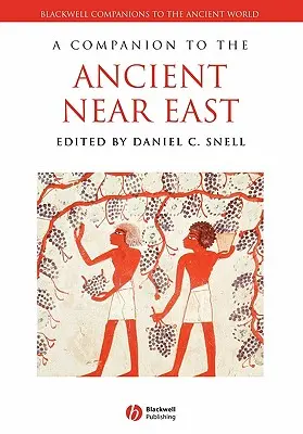 Companion to Ancient Near East (en anglais) - Companion to Ancient Near East