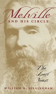 Melville et son cercle : Les dernières années - Melville and His Circle: The Last Years