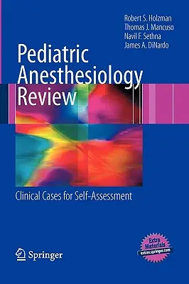 Revue d'anesthésiologie pédiatrique : Cas cliniques pour l'auto-évaluation - Pediatric Anesthesiology Review: Clinical Cases for Self-Assessment