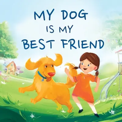 Mon chien est mon meilleur ami - My Dog Is My Best Friend