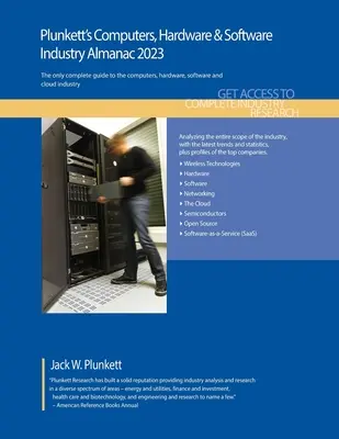 Plunkett's Computers, Hardware & Software Industry Almanac 2023 : L'industrie des ordinateurs, du matériel informatique et des logiciels : études de marché, statistiques, tendances et perspectives - Plunkett's Computers, Hardware & Software Industry Almanac 2023: Computers, Hardware & Software Industry Market Research, Statistics, Trends and Leadi