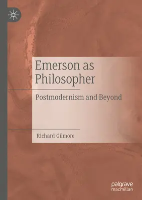 Emerson en tant que philosophe : Le postmodernisme et au-delà - Emerson as Philosopher: Postmodernism and Beyond