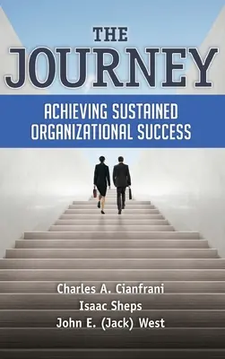 Le voyage : Obtenir un succès organisationnel durable - The Journey: Achieving Sustained Organizational Success