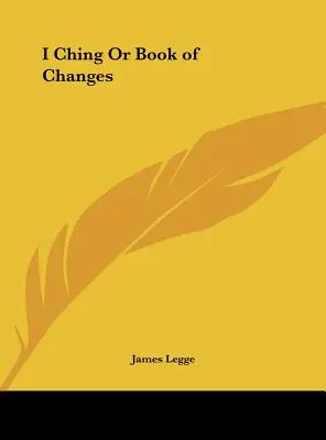 I Ching ou Livre des changements - I Ching Or Book of Changes