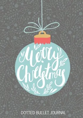 Joyeux Noël - Bullet Journal à pois : Moins cher et plus utile qu'une carte ! (Ornement bleu) Moyen A5 - 5.83X8.27 - Merry Christmas Dotted Bullet Journal: Cheaper and More Useful than a Card! (Blue Ornament) Medium A5 - 5.83X8.27