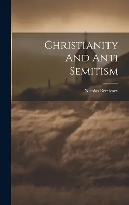 Christianisme et antisémitisme - Christianity And Anti Semitism