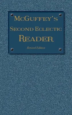 McGuffey's Second Eclectic Reader : Édition révisée (1879) - McGuffey's Second Eclectic Reader: Revised Edition (1879)