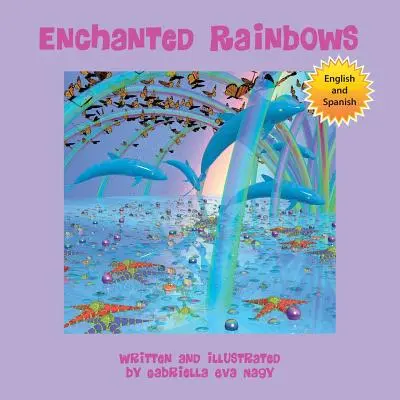 Arcs-en-ciel enchantés - Enchanted Rainbows