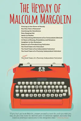 Les beaux jours de Malcolm Margolin : les bons moments d'un éditeur farouchement indépendant - The Heyday of Malcolm Margolin: The Damn Good Times of a Fiercely Independent Publisher