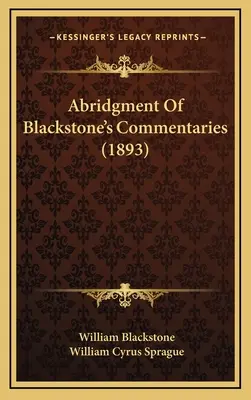 Abrégé des commentaires de Blackstone (1893) - Abridgment Of Blackstone's Commentaries (1893)