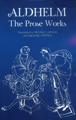 Aldhelm : Les œuvres en prose - Aldhelm: The Prose Works