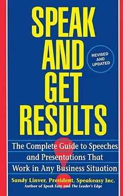 Parlez et obtenez des résultats : Guide complet des discours et présentations Bus de travail - Speak and Get Results: Complete Guide to Speeches & Presentations Work Bus