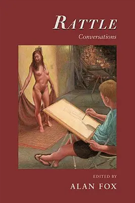 Rattle Conversations : Entretiens avec des poètes américains contemporains - Rattle Conversations: Interviews with Contemporary American Poets