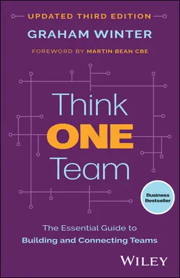 Penser une équipe : Le guide essentiel pour construire et connecter des équipes - Think One Team: The Essential Guide to Building and Connecting Teams