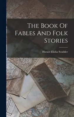 Le livre des fables et des contes populaires - The Book Of Fables And Folk Stories