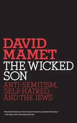 Le fils méchant : L'antisémitisme, la haine de soi et les Juifs - The Wicked Son: Anti-Semitism, Self-hatred, and the Jews