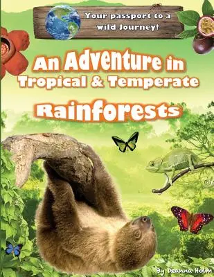 Une aventure dans les forêts tropicales et tempérées - An Adventure in Tropical & Temperate Rainforests