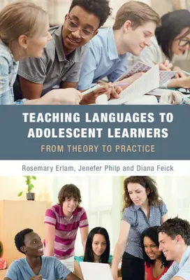 Enseigner les langues aux apprenants adolescents : De la théorie à la pratique - Teaching Languages to Adolescent Learners: From Theory to Practice