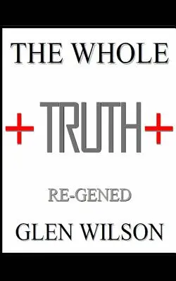 Toute la vérité : Re-GENED - The Whole Truth: Re-GENED