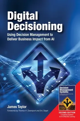 Digital Decisioning : L'utilisation de la gestion des décisions pour obtenir un impact commercial de l'IA - Digital Decisioning: Using Decision Management to Deliver Business Impact from AI