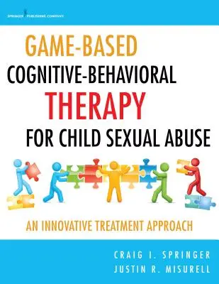 La thérapie cognitivo-comportementale par le jeu pour les abus sexuels sur enfants : Une approche thérapeutique innovante - Game-Based Cognitive-Behavioral Therapy for Child Sexual Abuse: An Innovative Treatment Approach
